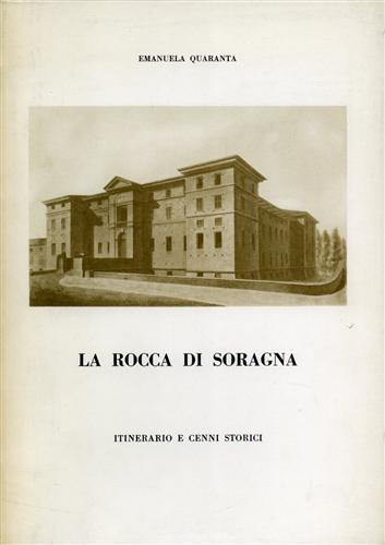 La rocca Soragna. Itinerario e cenni storici - Emanuela Quaranta - copertina