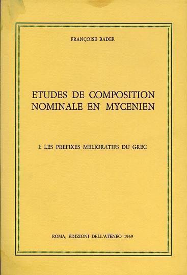 Etudes de composition nominale en mycenien. Vol. I: Les prefixes melioratifs du grec - Françoise Bader - copertina