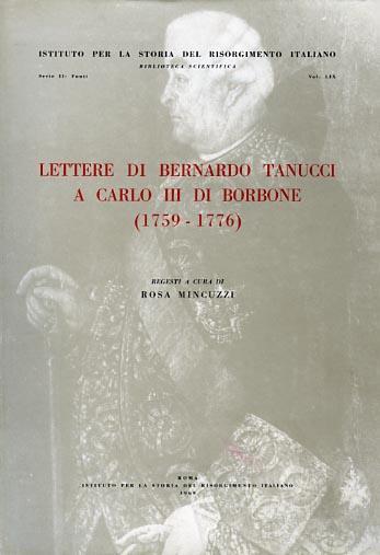Lettere di Bernardo Tanucci a Carlo III di Borbone ( 1759 - 1776 ) - Bernardo Tanucci - copertina