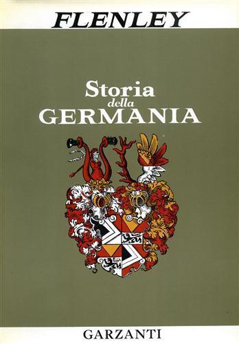 Storia della Germania, dalla Riforma ai nostri giorni - Ralph Flenley - copertina