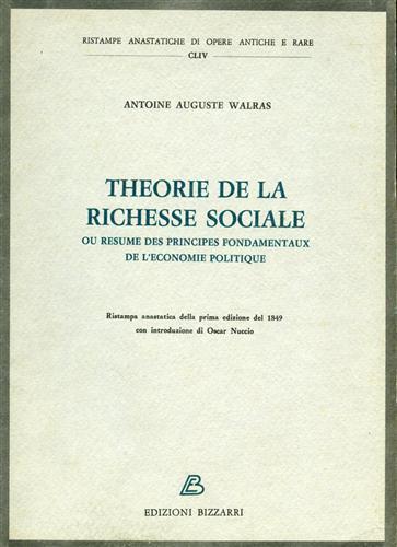 Theorie de la richesse sociale ou resume des principes fondamentaux de l'economie politique - Antoine Auguste Walras - copertina
