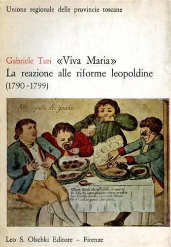 Viva Maria. La reazione alle riforme leopoldine ( 1790. 1799 ) - Gabriele Turi - 3