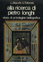 Alla ricerca di Pietro Longhi. Storia di un'indagine radiografica