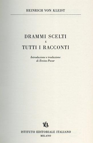 Drammi scelti e tutti i racconti - Heinrich von Kleist - 2