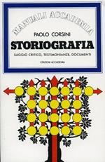 Storiografia. Saggio critico, testimonianze, documenti