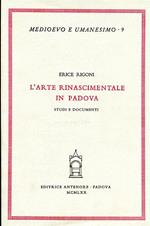 L' arte rinascimentale in Padova. Studi e documenti