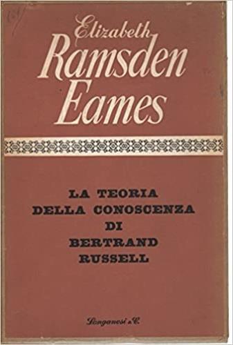 La teoria della conoscenza di Bertrand Russell - Elisabetta Ramsden Eames - copertina