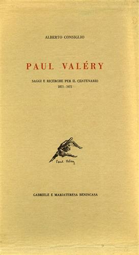 Paul Valery. Saggi e ricerche per il Centenario 1871 - 1971 - Alberto Consiglio - copertina