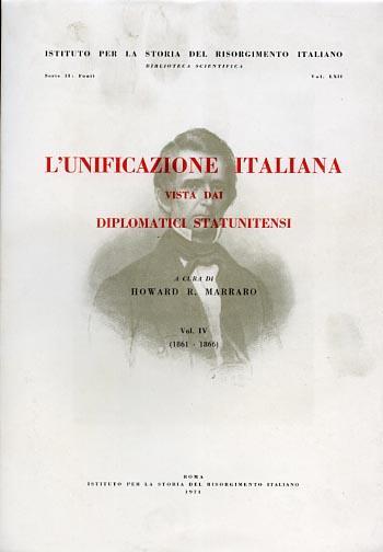 L' unificazione italiana vista dai diplomatici statunitensi. Vol. IV: 1861. 1866 - 2