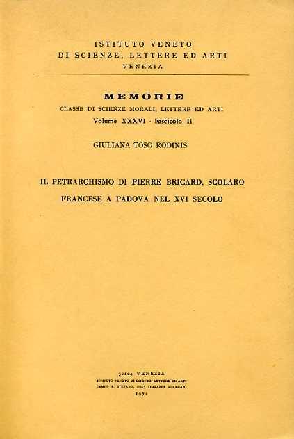 Il petrarchismo di Pierre Bricard, scolaro francese a Padova nel XVI secolo - Giuliana Toso Rodinis - copertina