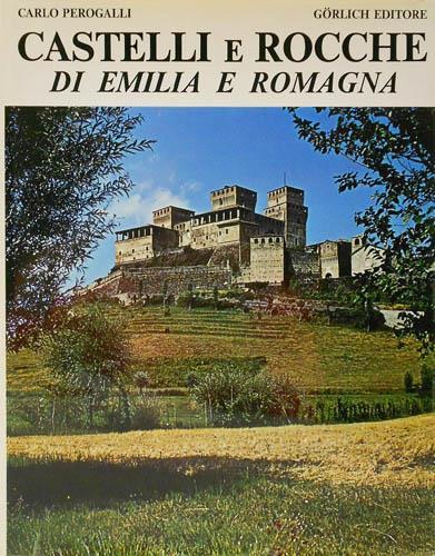 Castelli e rocche di Emilia e Romagna - Carlo Perogalli - 2