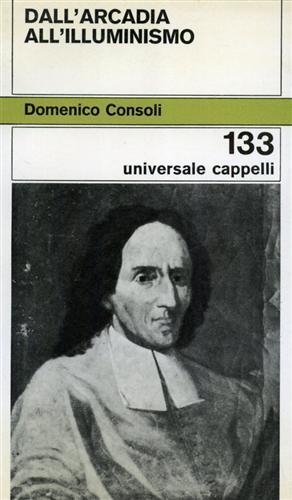 Dall'Arcadia all'Illuminismo - Domenico Consoli - copertina