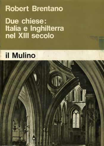 Due Chiese: Italia e Inghilterra nel XIII secolo - Robert Brentano - 3