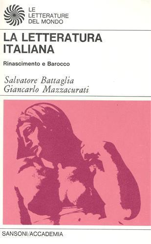 La letteratura italiana. Rinascimento e Barocco - Salvatore Battaglia - copertina