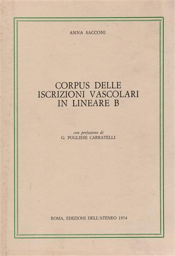 Corpus delle iscrizioni vascolari in lineare B - Anna Sacconi - 2