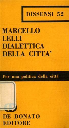 Dialettica della città. Per una politica della città - Marcello Lelli - copertina