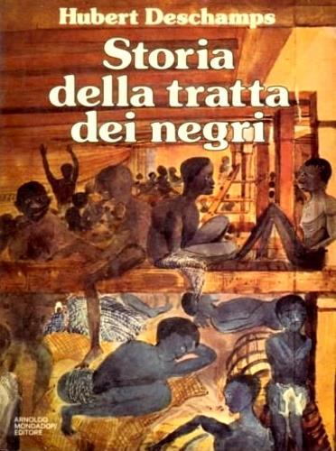 Storia della tratta dei negri dall'antichità ai nostri giorni - Hubert Deschamps - copertina