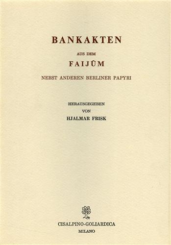 Bankakten aus des Faijum nebst anderen Berliner Papyri - Hjalmar Frisk - copertina
