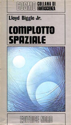 Complotto spaziale - Lloyd jr. Biggle - 2