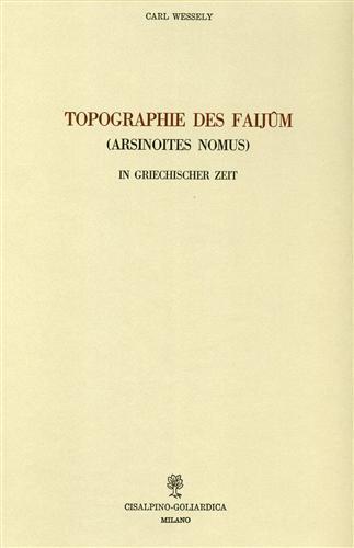 Topographie des Faijum ( Arsinoites Nimus ) in griechischer Zeit - Carl Wessely - copertina