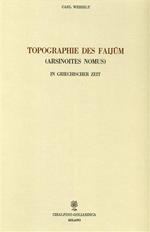 Topographie des Faijum ( Arsinoites Nimus ) in griechischer Zeit