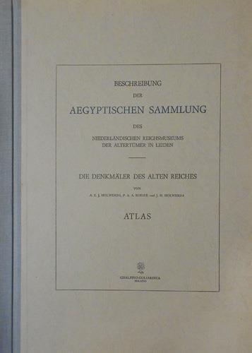 Beschreibung der Aegyptischen Sammlung des Niederländischen Reichsmuseums der Altertümer in Leiden. Die Denkmäler des alten Reiche - P.A.A. Boeser - copertina