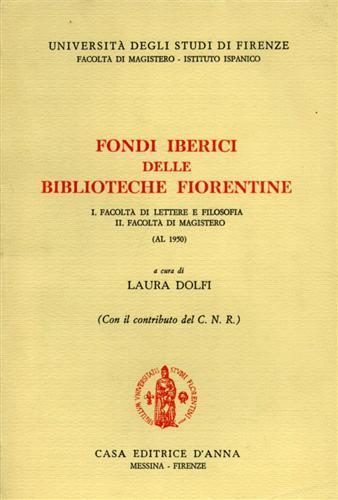 Fondi Iberici delle Biblioteche Fiorentine. Facoltà di Lett.e Filos.Facolt - Laura Dolfi - 3