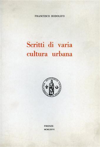 Scritti di varia cultura urbana - Francesco Rodolico - copertina