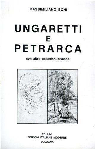 Ungaretti e Petrarca con altre occasioni critiche - Massimiliano Boni - 3