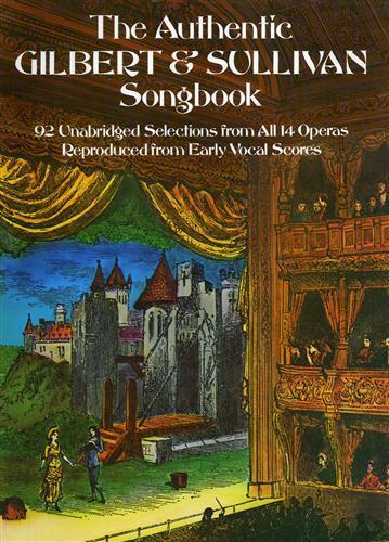 The Authentic Gilbert & Sullivan Songbook. 92 Unabridged Selections from All 14 Operas. Reproduced from Early Vocal Scores - Malcom Binney - copertina