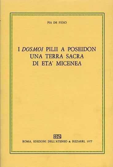 I Dosmoi pilii a Poseidon una terra sacra di età micenea - Pia De Fidio - copertina