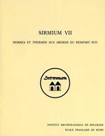 Recherches archéologiques Franco - Yugoslaves à Sirmium. Vol. VII: Horrea et Thermes aux abords du rempart sud. 1: Architectur