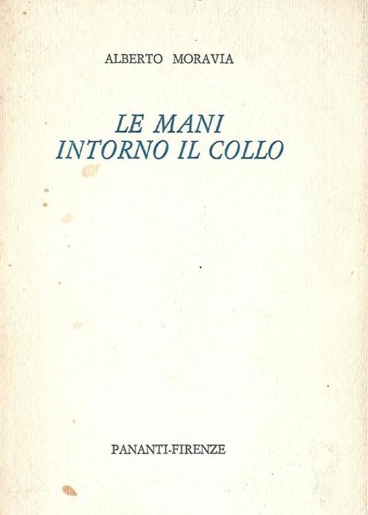 Le mani intorno collo - Alberto Moravia - 3