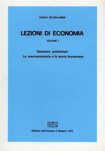 Lezioni di economia. Vol. I: Questioni preliminari, la macroeconomia e la teoria keynesiana - Paolo Sylos Labini - 3