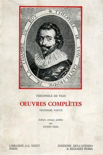 Oeuvres Complétes. Troisiéme Partie: Recueil de toutes les piéces de Théophile, depuis sa prise jusques à présent (1625) - Théophile de Viau - copertina
