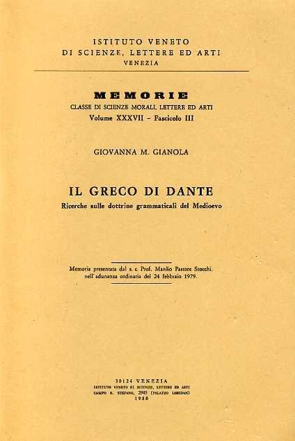 Il greco di Dante. Ricerche sulle dottrine grammaticali del Medioevo - Giovanna M. Gianola - copertina