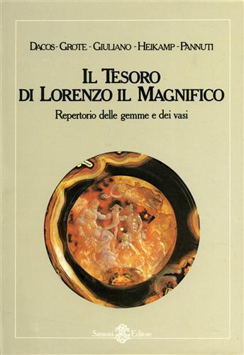 Il Tesoro di Lorenzo il Magnifico. Repertorio delle gemme e dei vasi - Nicole Dacos - copertina