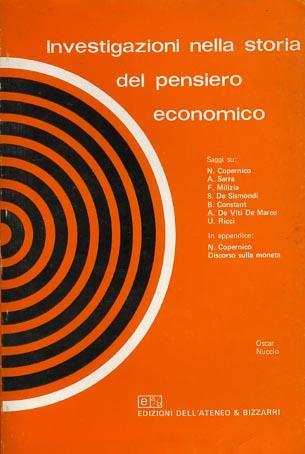 Investigazioni nella storia del pensiero economico. Saggi su:N.Copernico, A.Serra, - Oscar Nuccio - 2