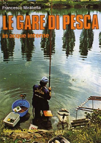 Le gare di pesca in acque interne - Francesco Mirabella - 2