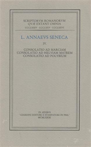 Consolatio ad Marciam, consolatio ad Helviam Matrem, consolatio ad Polybium - L. Anneo Seneca - copertina