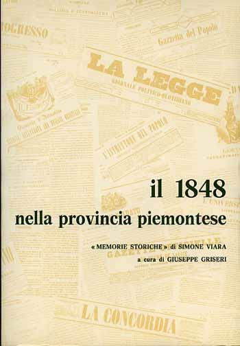 Il 1848 nella provincia piemontese. Memorie storiche - Simone Viara - 2