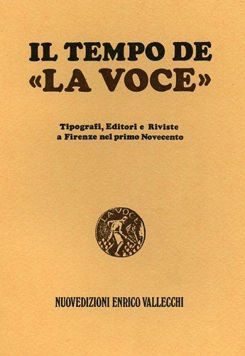 Il tempo de \La Voce\". Tipografi, Editori e Riviste a Firenze nel primo Novecento" - copertina