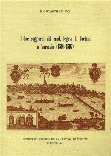 I due soggiorni del cardinale legato E. Caetani a Varsavia ( 1596. 1597 ) nella \Relazione\" del maestro di cerimonie Giovanni" - Jan Wladyslaw Wos - 2