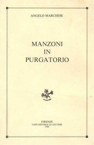 Manzoni in Purgatorio - Angelo Marchese - 2