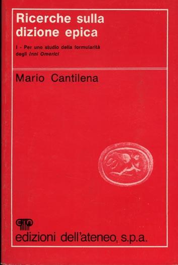 Ricerche sulla dizione epica. Per uno studio della formularità degli Inni Omerici - Mario Cantilena - copertina