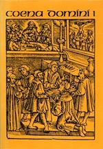 Coena Domini I. Die Abendmahlsliturgie der Reformationskirchen im 16. / 17. Jahrhundert