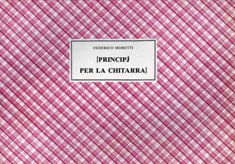 Principj per la chitarra. ( manoscritto ) - Federico Moretti - copertina