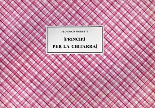 Principj per la chitarra. ( manoscritto ) - Federico Moretti - copertina