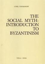 The Social Myth: Introduction to Byzantinism