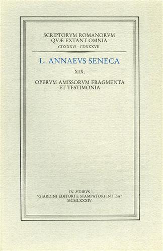 XIX. Opervm amissorvm fragmenta et testimonia - L. Anneo Seneca - copertina